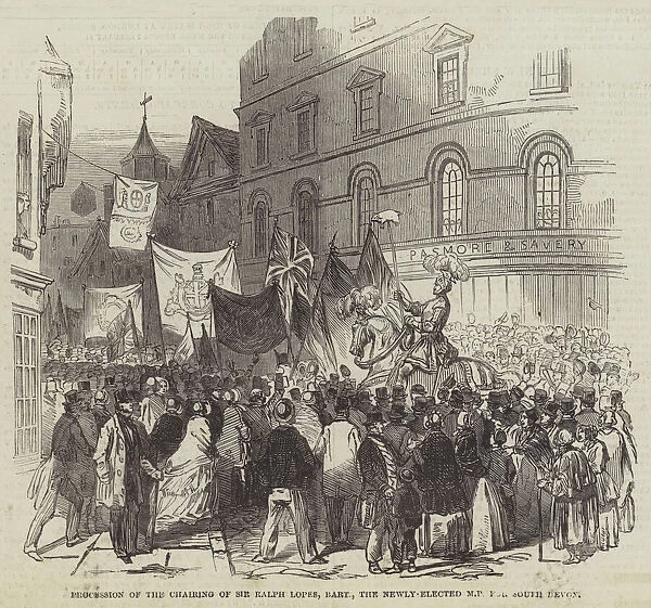 Procession of the Chairing of Sir Ralph Lopes, Baronet, the Newly-Elected MP for South Devon (engraving)