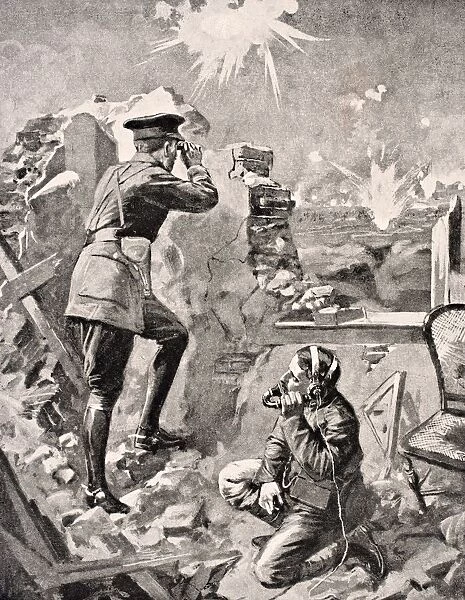 Forward Officer Observes Effect Of Creeping Artillery Barrage His Telephonist Relays Information To Battery Commander Giving Orders For Range Aim And Time Fuse Adjustment From The War Illustrated Album Deluxe Published London 1916