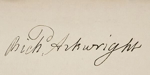 Signature Of Sir Richard Arkwright 1732 1792. English Textile Industrialist And Inventor