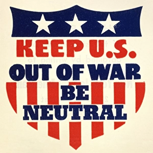 Keep U. S. Out of War / Be Neutral. Emblem, c1940, urging American neutrality in the war in Europe
