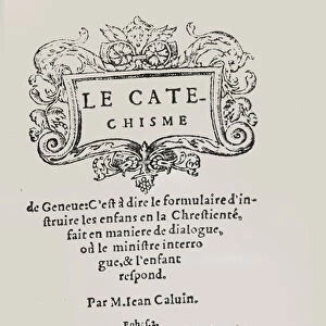 Title page of the Catechism of John Calvin, published Geneva, 1549 (engraving)